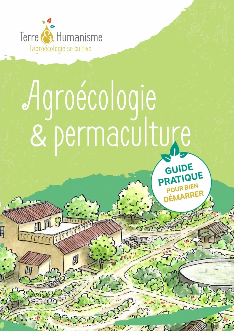 Agroécologie et permaculture : le guide pour bien démarrer (Terre et Humanisme)